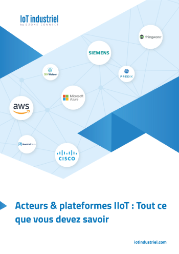 Acteurs & Plateformes IIoT : Tout ce qu'il faut savoir |eBook|